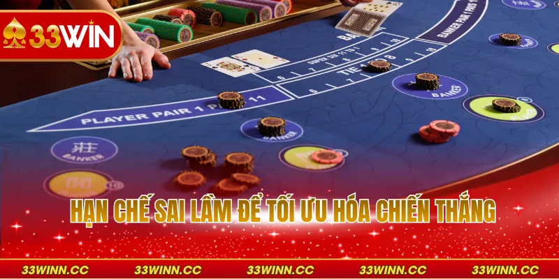 Hạn chế sai lầm để tối ưu hóa chiến thắng